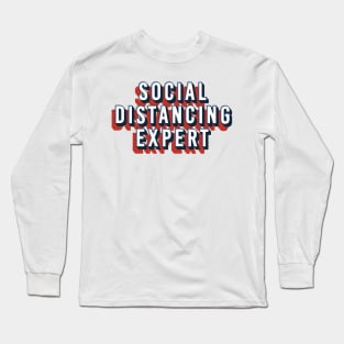 Social distancing expert Long Sleeve T-Shirt